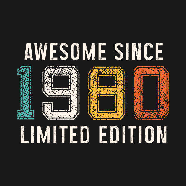 Awesome since 1980. Born in 1980 birth year Gift by MinyMerch