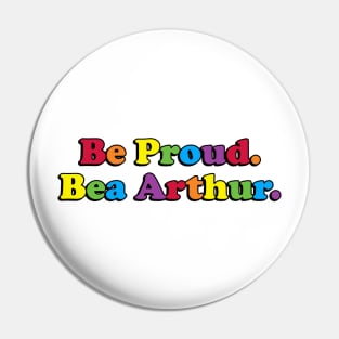 Be Proud. Bea Arthur. Pin