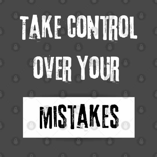 Take Control over Your Mistakes Motivational Quote by JGodvliet