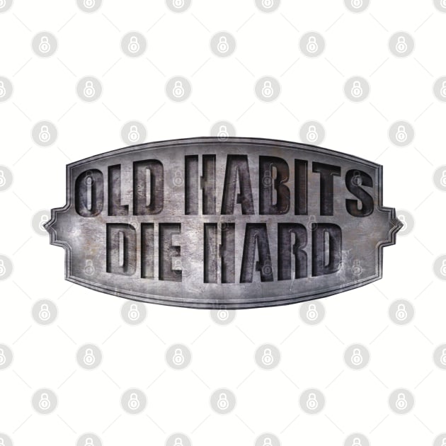 Old Habits Die Hard by Egy Zero