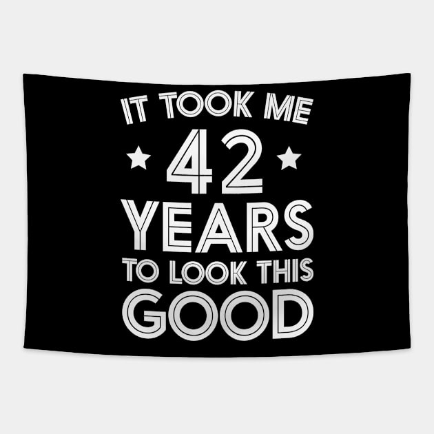 It Took me 42 Years to Look This Good Saying birthday Party Tapestry by foxredb