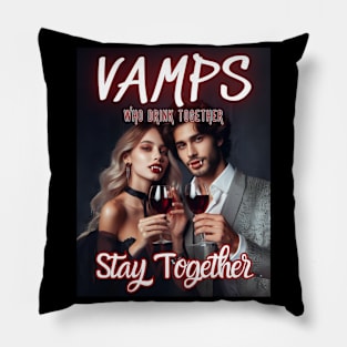 Vamps Who Drink Together, Stay Together v3 Pillow