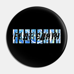 Research Flat Earth Pin