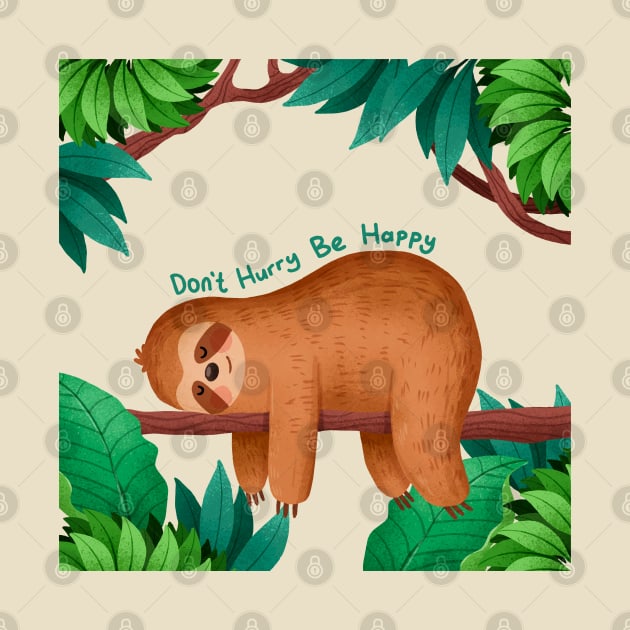 Don t Hurry Be happy Sloth by Mako Design 