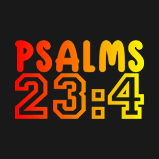 PSALMS 23:4 T-Shirt