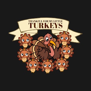 Thankful for my little turkeys T-Shirt