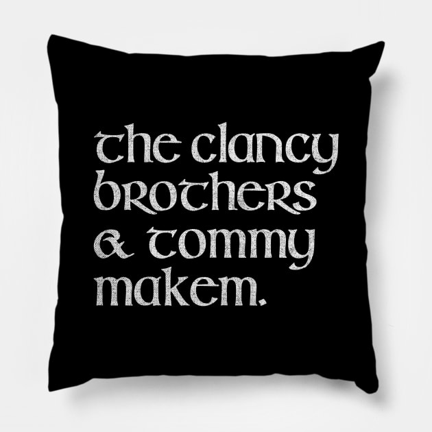 The Clancy Brothers & Tommy Makem Pillow by CultOfRomance