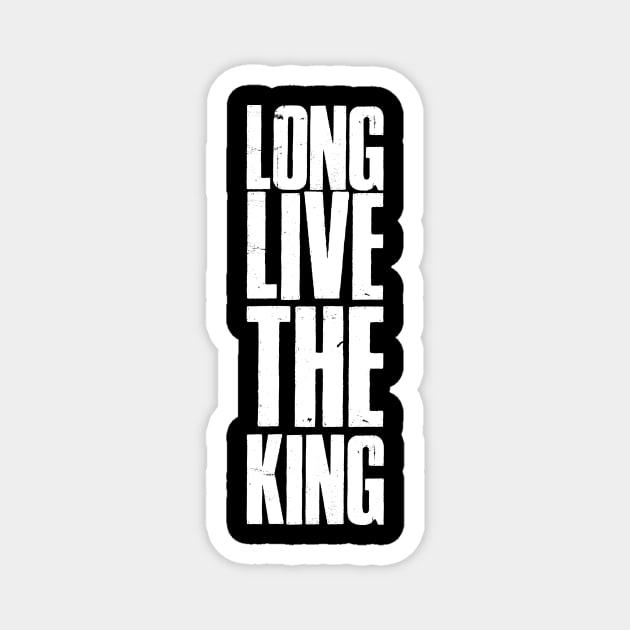 long live the king Magnet by gastaocared