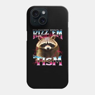 Autism Funny Rizz Em With Tism Meme Autistic Racoon Phone Case