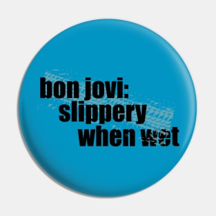 Bon Jovi Slippery When Wet Pin