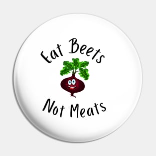 Eat Beets Not Meats Pin