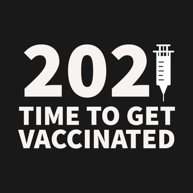 Disover 2021 - Time to get vaccinated - Covid Vaccine - T-Shirt