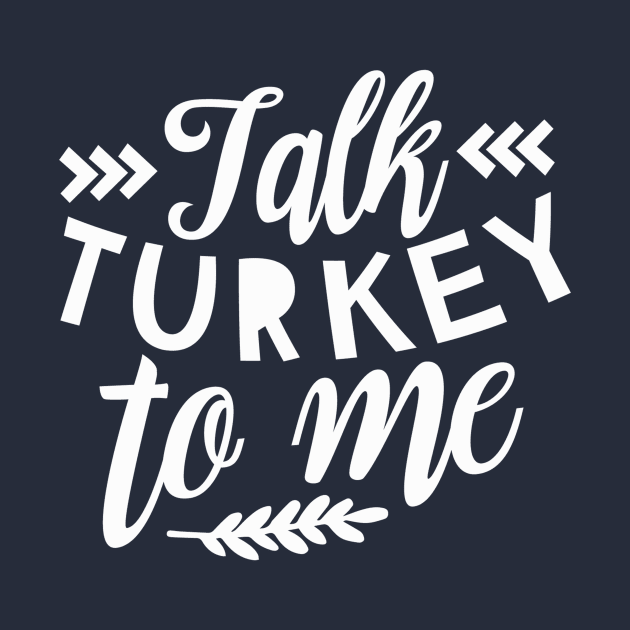 Talk Turkey To Me T-Shirt, Funny Thanksgiving Shirt, Turkey Shirt, Fall T-Shirt T-Shirt by SeinchyStore