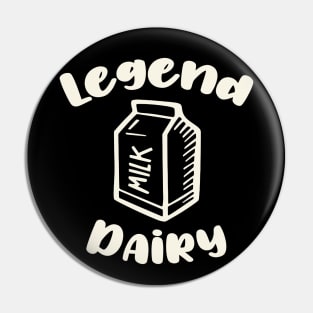 Legendary (Dairy) Pin