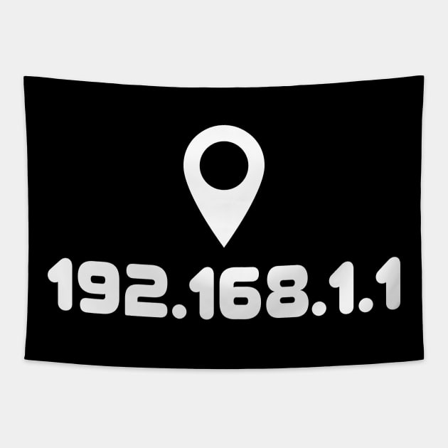 192.168.1.1 IP address with location pin. A design perfect for developers, coders, sysadmins or anyone in IT Tapestry by RobiMerch