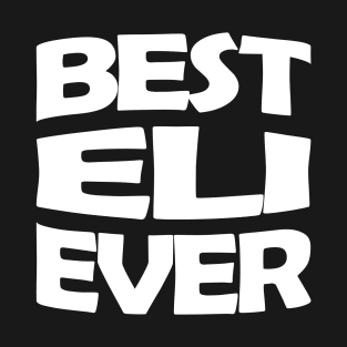 Best Eli ever T-Shirt