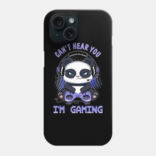 Can't Hear You I'm Gaming Phone Case