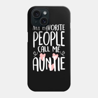 My Favorite People Call Me Auntie Phone Case