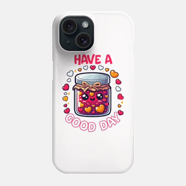 Have A Good Day Phone Case by hippohost