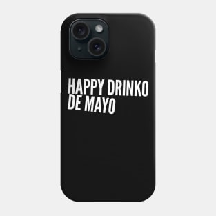 Happy Drinko de Mayo Phone Case