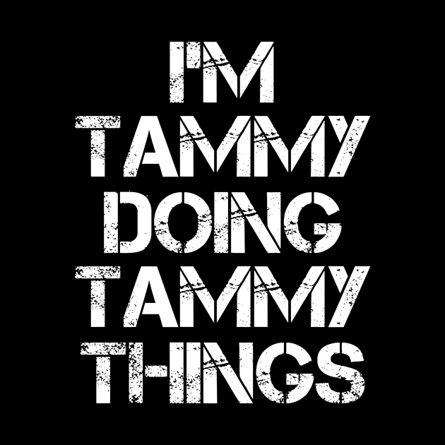 Tammy Name T Shirt - Tammy Doing Tammy Things by Skyrick1