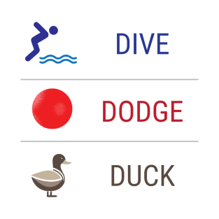 Dive, Dodge, Duck - Dodgeball Champs T-Shirt