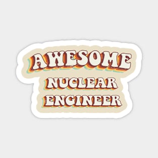 Awesome Nuclear Engineer - Groovy Retro 70s Style Magnet