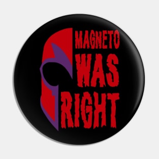 Magneto Was Right - A Divided World Pin