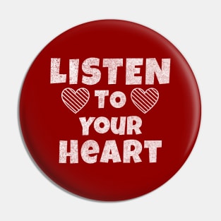 Listen to your Heart Pin