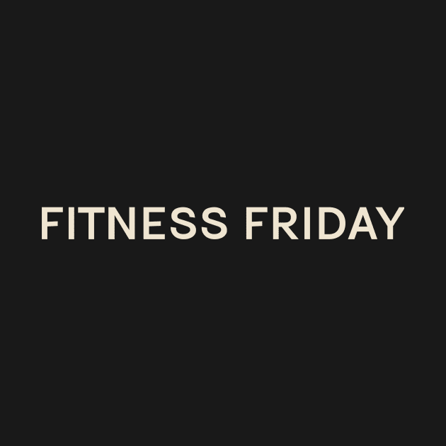 Fitness Friday On This Day Perfect Day by TV Dinners