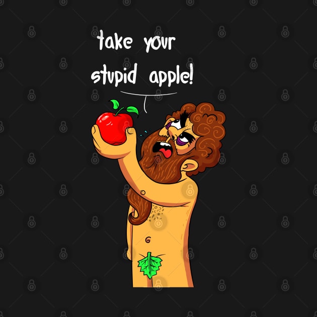 take your stupid apple - cartoon character adam - shirt design by SULY