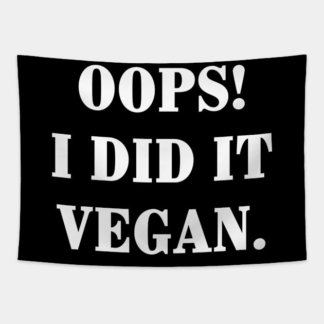 Oops I did it vegan Tapestry by Stoney09