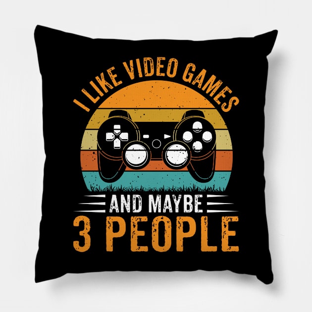 Retro I Like Video Games & Maybe 3 People Funny Gaming Lovers Pillow by Sowrav