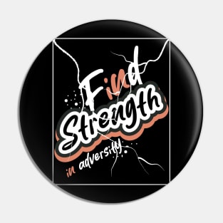 Find Strength In Adversity Pin