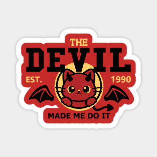 The devil made me do it Magnet