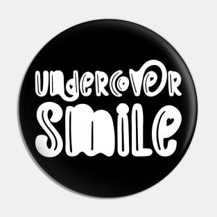 Undercover Smile Pin