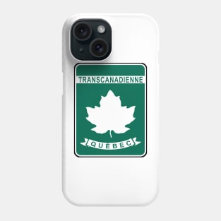 Transcanadienne Québec Sign Phone Case