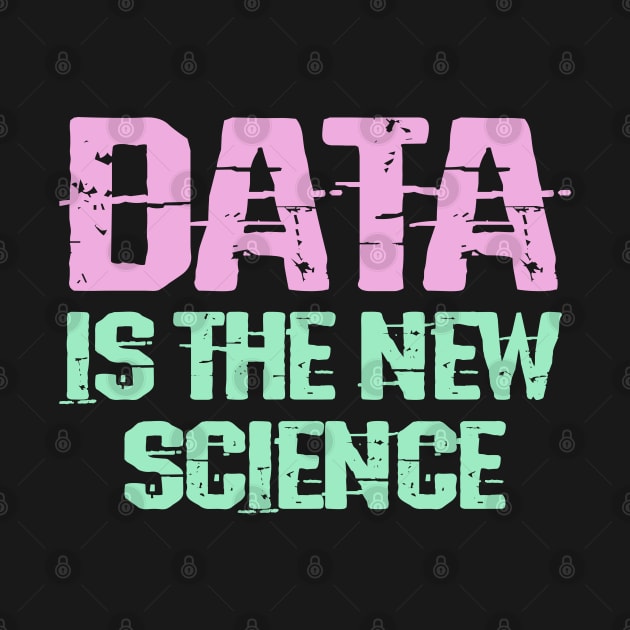 Data is the new science. Big data. Funny quote. Awesome data analyst, modeler, engineer, specialist, architect, consultant ever. Gifts for analysts, scientists by BlaiseDesign