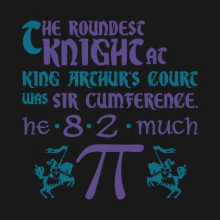 Pi Sir Cumference Math Science Pun T-Shirt