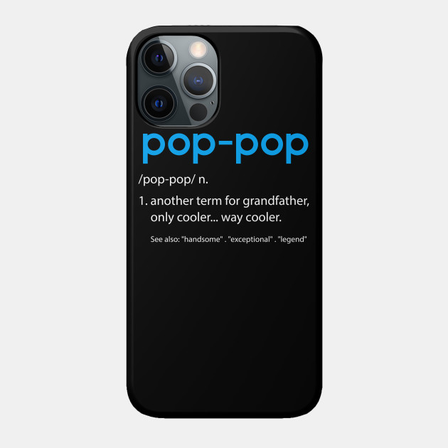 Pop Pop Definition Gift Idea - Pop Pop - Phone Case