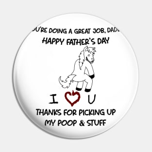 Funny Horse You're Doing A Great Job Daddy Father's Day Pin