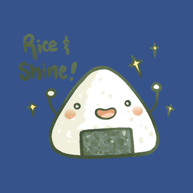 Rice and Shine - Onigiri - T-Shirt