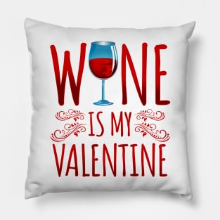 'Wine Is My Valentine' Sweet Valentines Lovers Gift Pillow