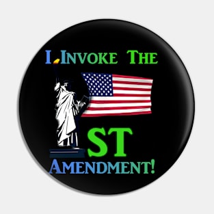 I Invoke the 1st Amendment! Pin