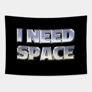 I NEED SPACE Tapestry