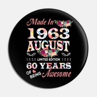 August Flower Made In 1963 60 Years Of Being Awesome Pin