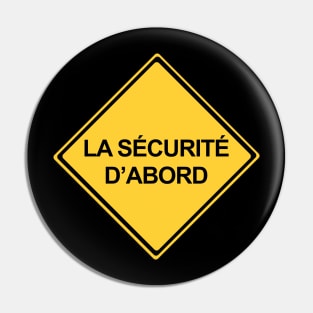 Safety First Sign in French, La Sécurité D'Abord Pin