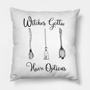 Funny Witches Gotta Have Options Halloween / Funny Halloween Witches Custome Pillow