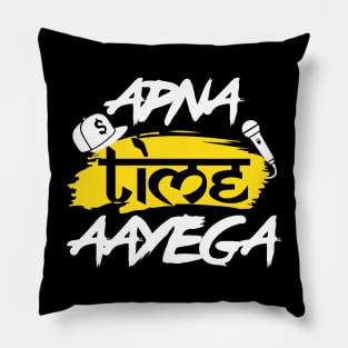 Apna Time Aayega Bollywood Hindi Quote T-shirt Pillow