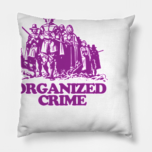 Organized Crime Pillow